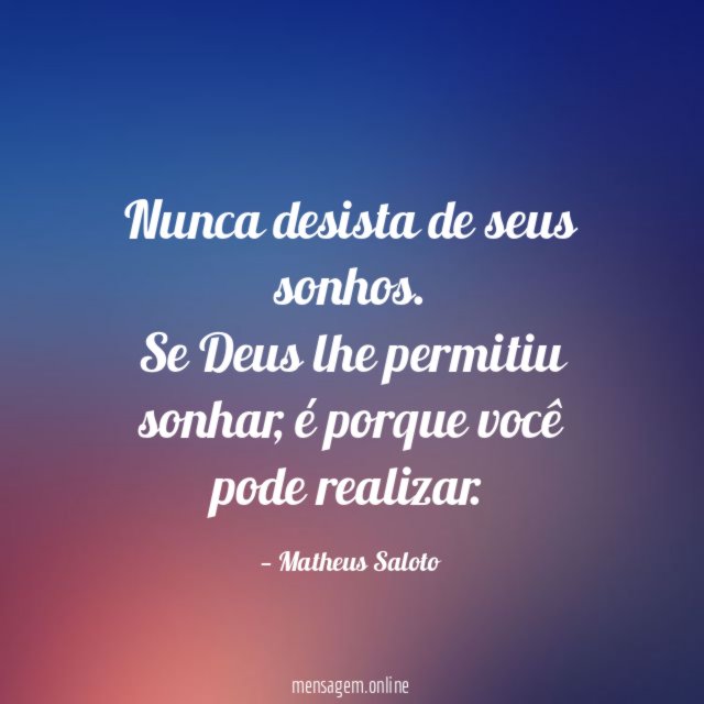 Nunca Desista dos Seus Sonhos - 1221, “Nunca Desista dos se…