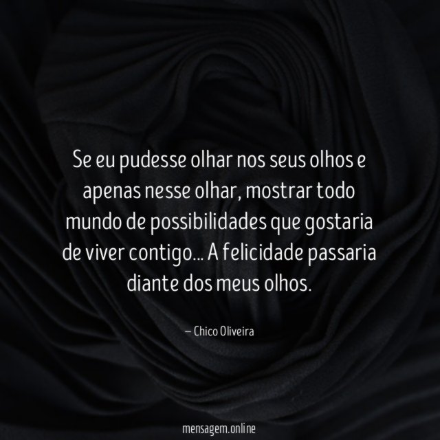 Se eu podesseolharia nos teus olhos e camilo - Pensador