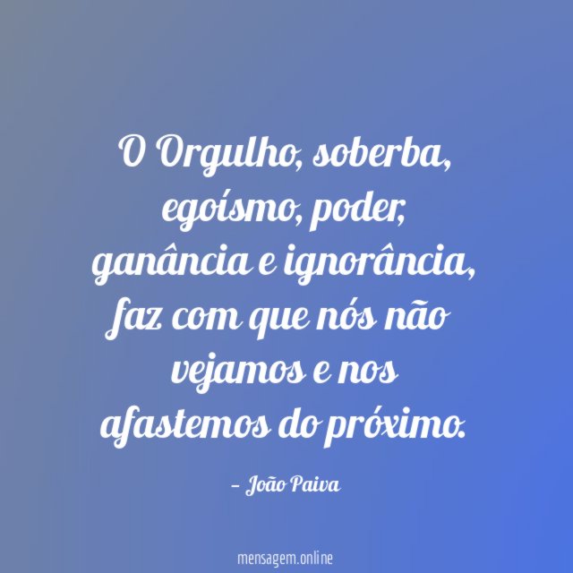 FRASES GANÂNCIA - O Orgulho