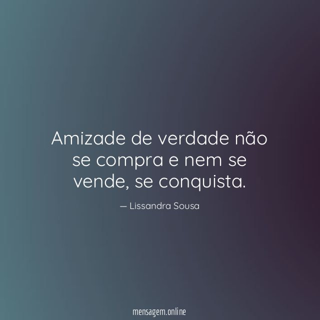 Versos De Amizade Amizade De Verdade Não Se Compra E Nem Se Vende