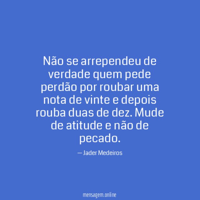 Minha religião? Sou evangélico. Mas, Jader Medeiros - Pensador