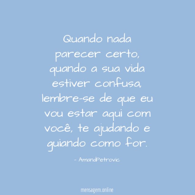 Você pode me ver agora? Ah se você AmandPetrovic - Pensador