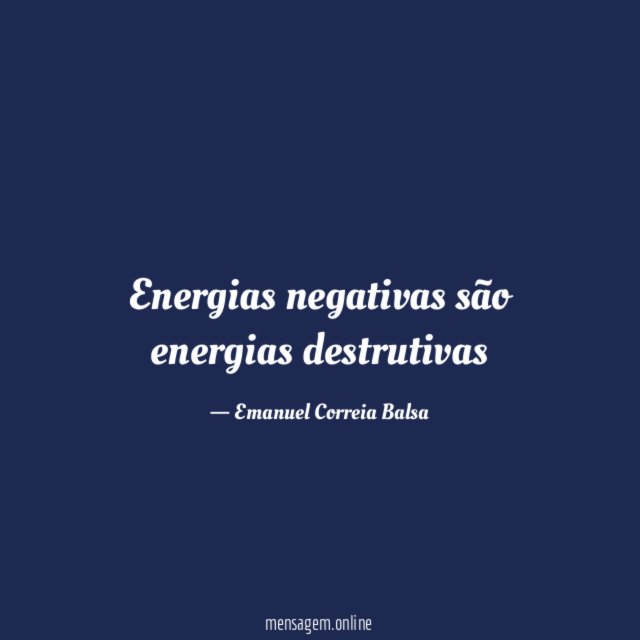 Energias negativas são energias destrutivas