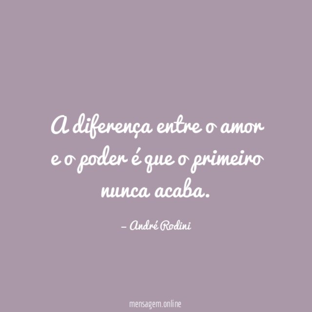 FRASE DE AMOR PERDIDO - A diferença entre o amor e o poder