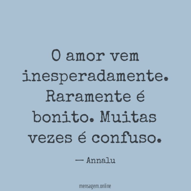 FRASES DE AMOR CONFUSO - O amor vem inesperadamente