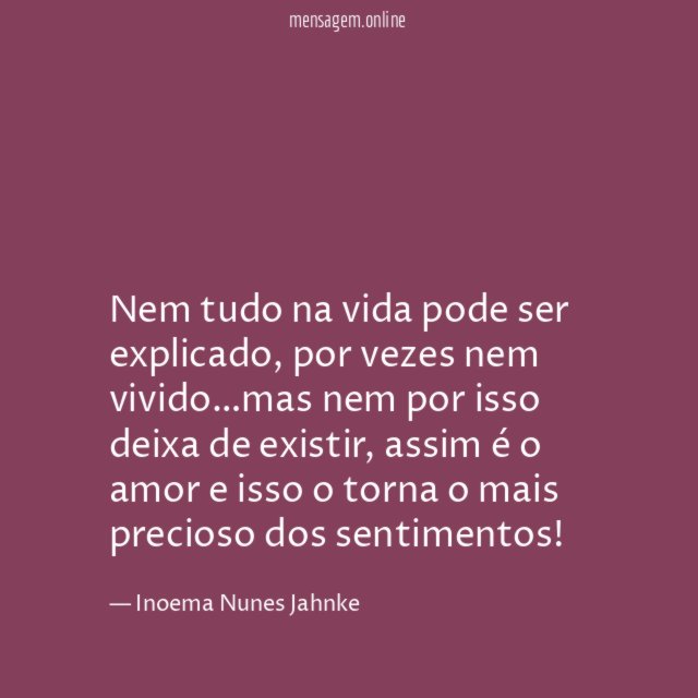 FRASES FEITAS COM EXPLICAÇÕES - Nem tudo na vida pode ser explicado