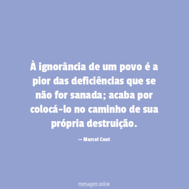 À ignorância de um povo é a pior