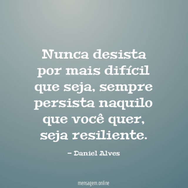 Nunca desista dos seus sonhos, por maiores, mais distantes, mais difíceis,  mais complicado que seja, só não desista. . Não per…