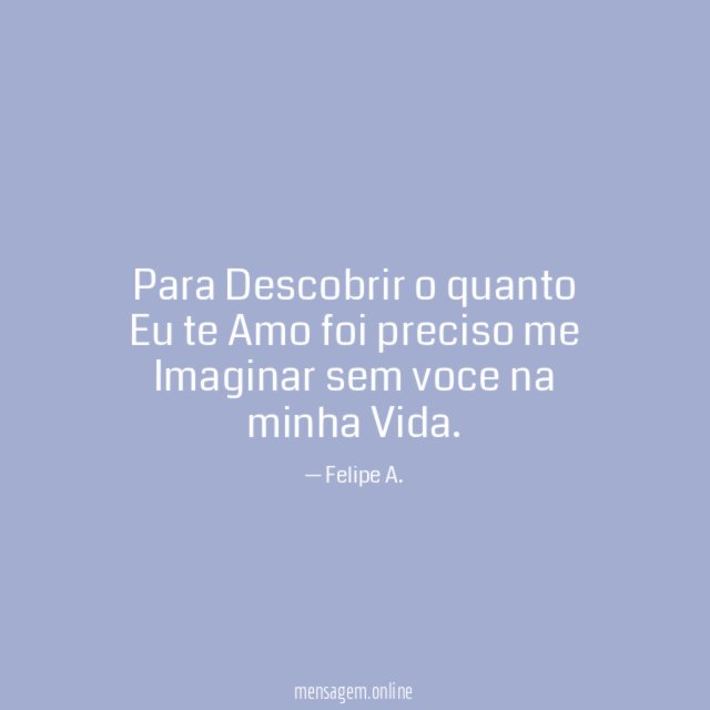 SE VOCÊ SOUBESSE O QUANTO TE AMO - Para Descobrir o quanto Eu te Amo ...