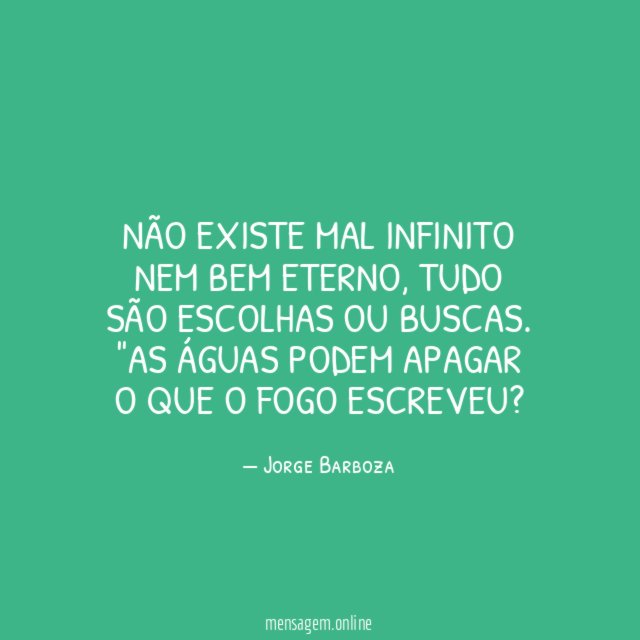 O FOGO, A ÁGUA E A OPORTUNIDADE!! SE Natalia alvesNathy - Pensador