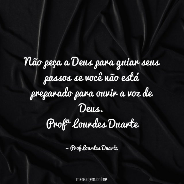 Quando a tristeza abater teu coração, Prof Lourdes Duarte - Pensador