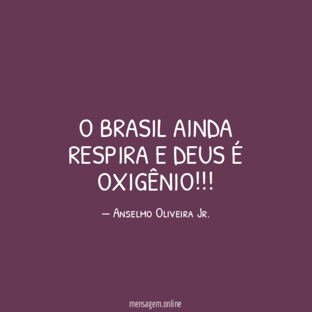 O Brasil ainda respira e Deus é oxigênio