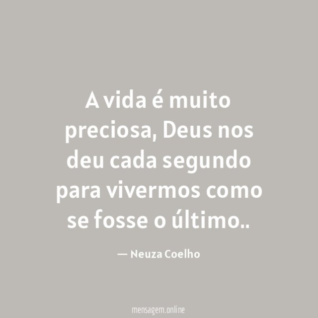 A vida é muito preciosa