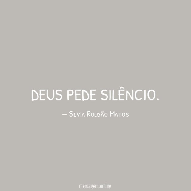 Deus pede silêncio