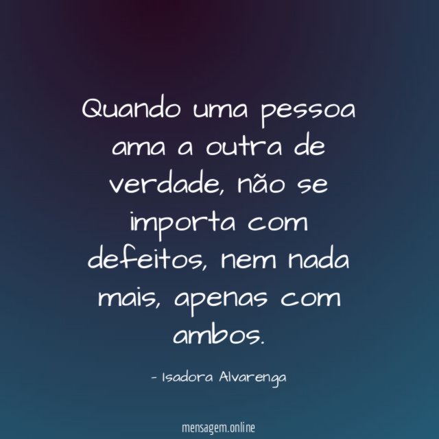 Quando A Gente Ama AlguÉm De Verdade Quando Se Ama De Verdade Não Se Declara 8388