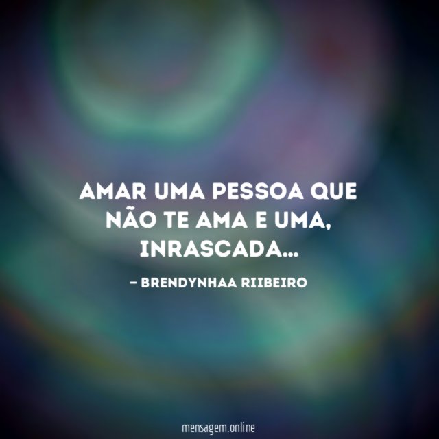 Nunca faça de sua vida um Brendynhaa Riibeiro - Pensador