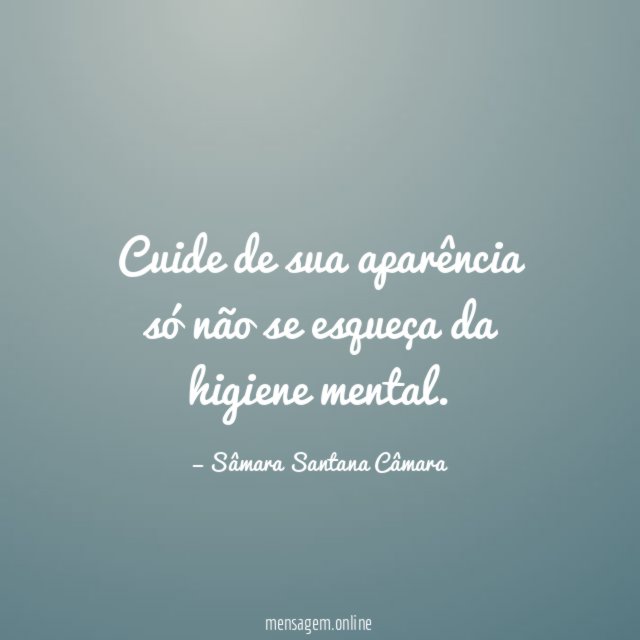 Frases Bonitas Sobre Limpeza Cuide De Sua Apar Ncia S N O Se Esque A Da Higiene Mental