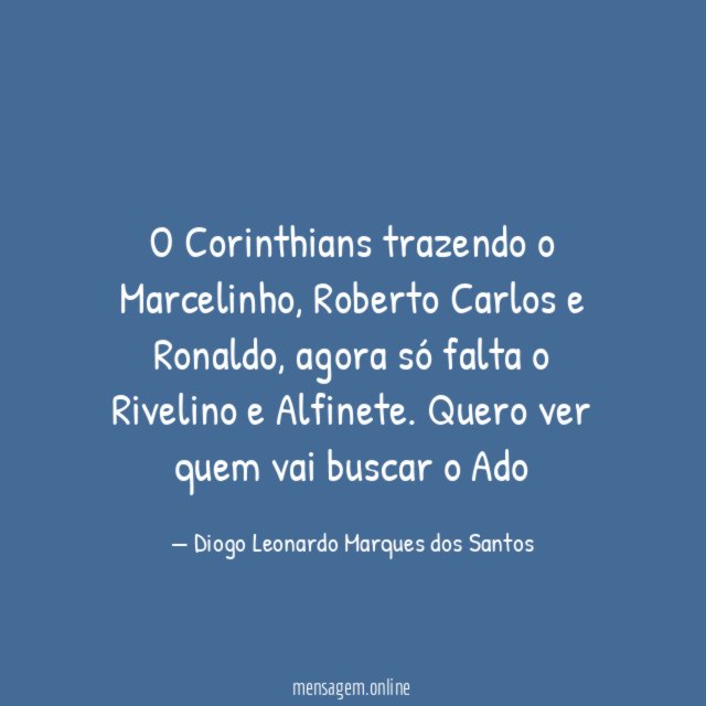 O Corinthians trazendo o Marcelinho
