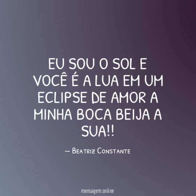 Frases Eclipse Eu Sou O Sol E Voc A Lua Em