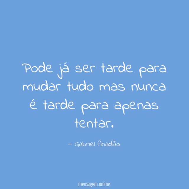 Viva, demonstre, ame hoje” Amanhã, pode ser tarde demais!🙏🏼❤️ #mens