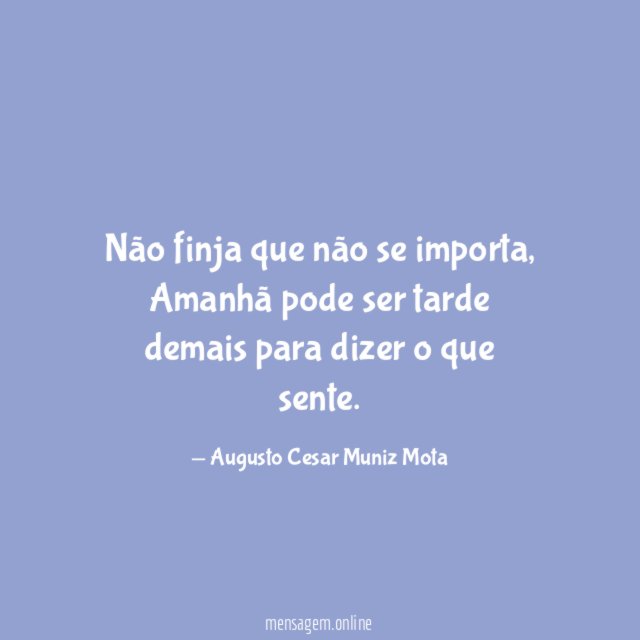 Viva, demonstre, ame hoje” Amanhã, pode ser tarde demais!🙏🏼❤️ #mens