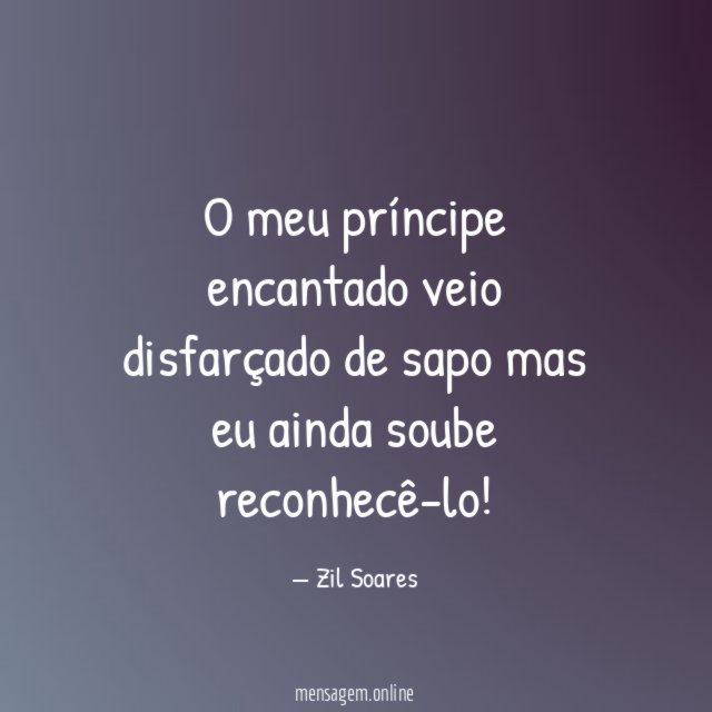 FRASES ENGRAÇADAS SAPO O meu príncipe encantado veio disfarçado de sapo