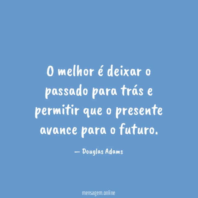 Sobre o passado. #texto #textgram #trechos #frases #mensagem