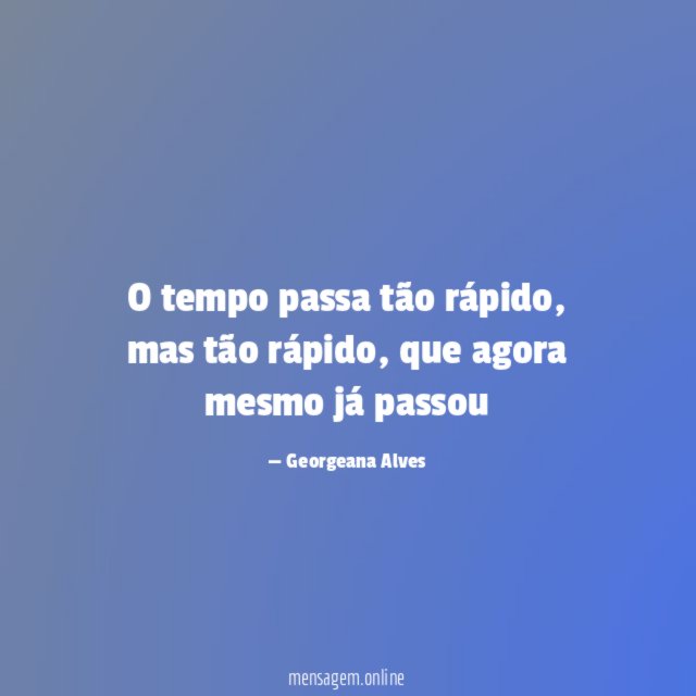 FRASES O TEMPO PASSA - Mensagem Online