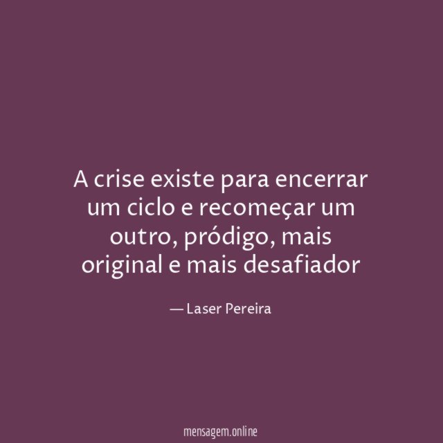 Fechar ciclos: frases para encerrar uma etapa - Pensador