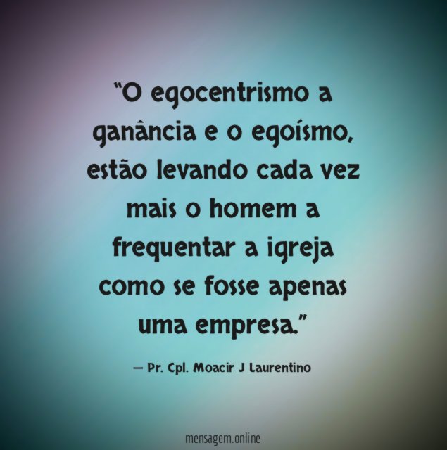 FRASES GANÂNCIA - O egocentrismo a ganância e o egoísmo