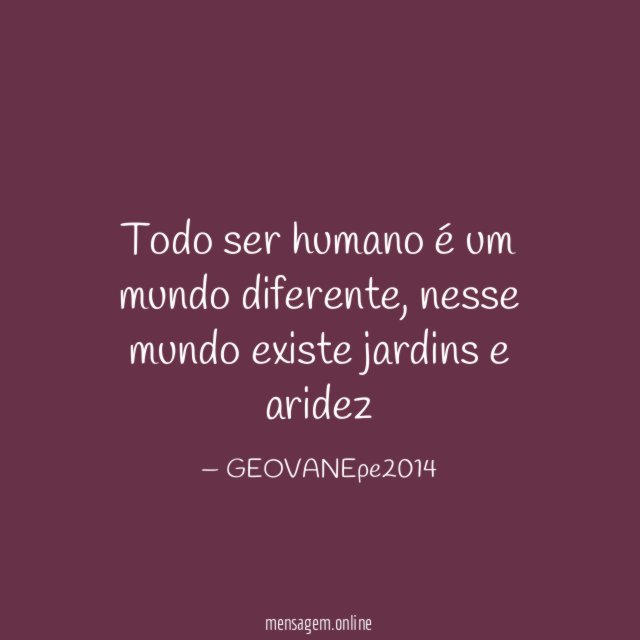 Todo ser humano é um mundo diferente