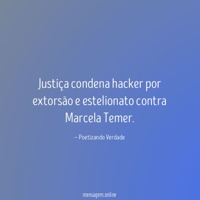 Justiça condena hacker por extorsão e estelionato contra Marcela Temer