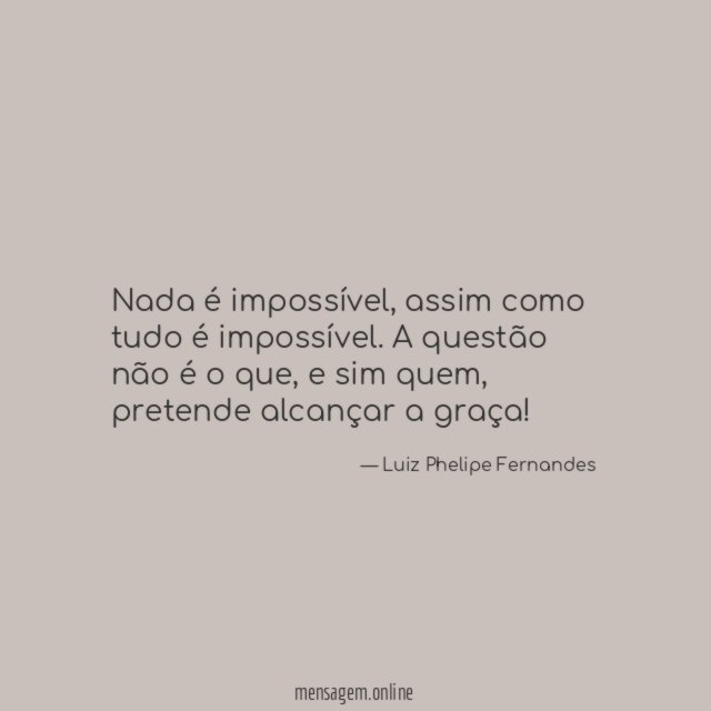 Nada é impossível