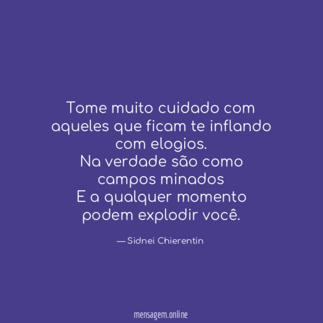 POEMA SOBRE ELOGIOS - Muito cuidado com os elogios rápidos