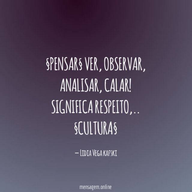 PENSAR§ Ver, Observar, Analisar, Lidia Vega kafski - Pensador