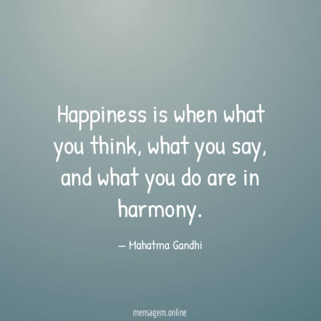 Happiness is when what you think
