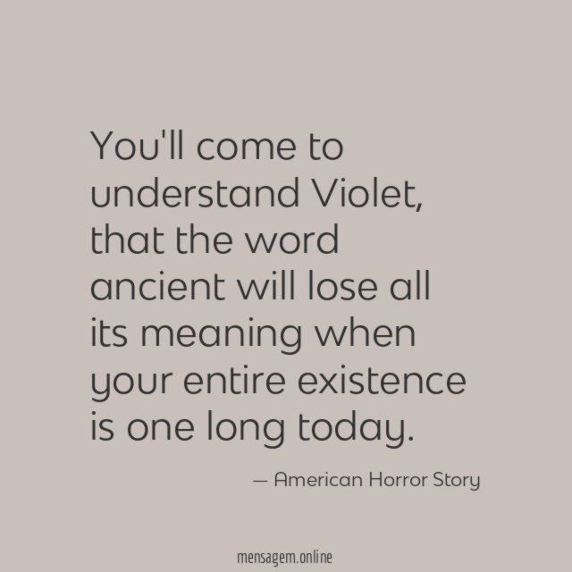You'll come to understand Violet