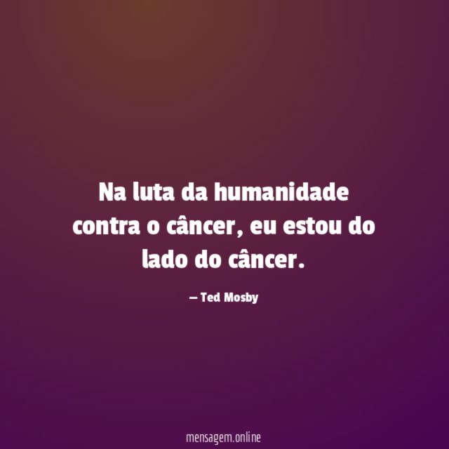 Na luta da humanidade contra o câncer
