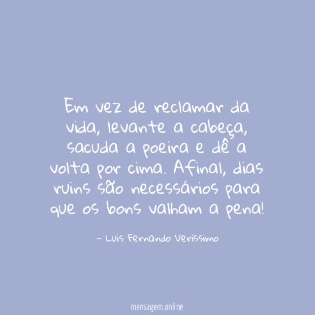 Frases Motivacionais: Em vez de reclamar da vida, levante a cabeça