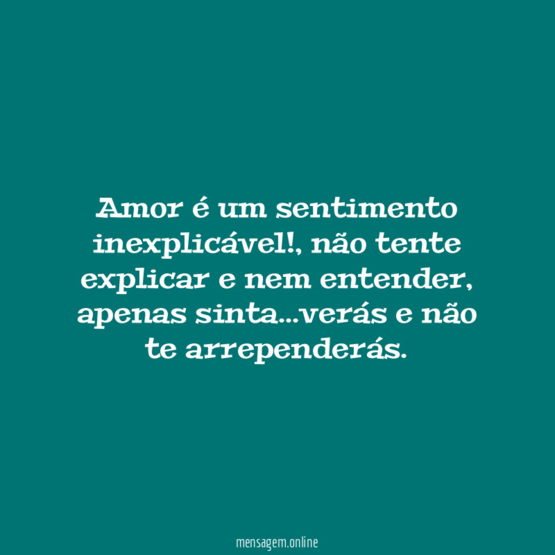 Frases Feitas Com ExplicaÇÕes Amor é Um Sentimento Inexplicável