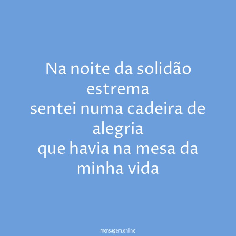 Na noite da solidão estrema sentei numa cadeira de