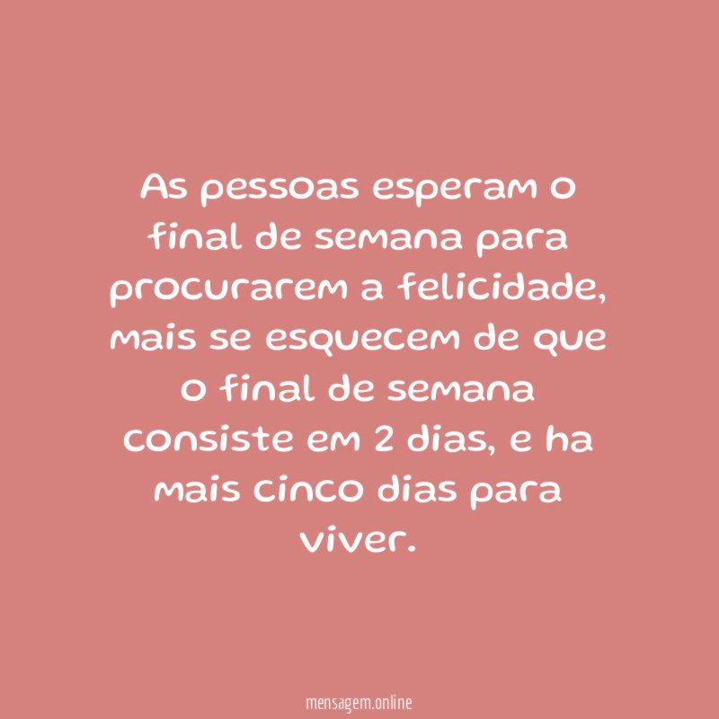 As pessoas esperam o final de semana Ramiro Ramos - Pensador