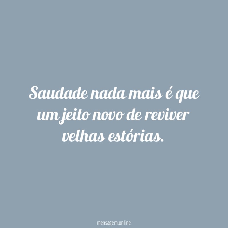 Quem disse que o tempo cura tudo, esqueceu o quanto a saudade faz doer.