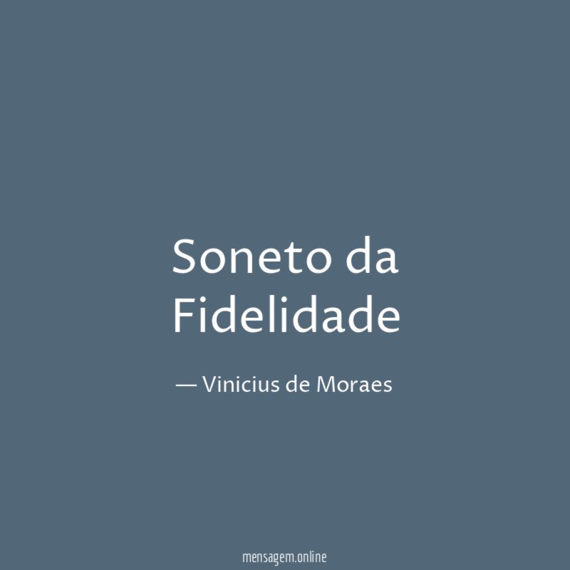SONETO DE FIDELIDADE#fy #foryou #status #texto #amor #sonetodefidel
