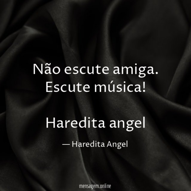 Estou sempre aberta a críticas, Haredita Angel - Pensador