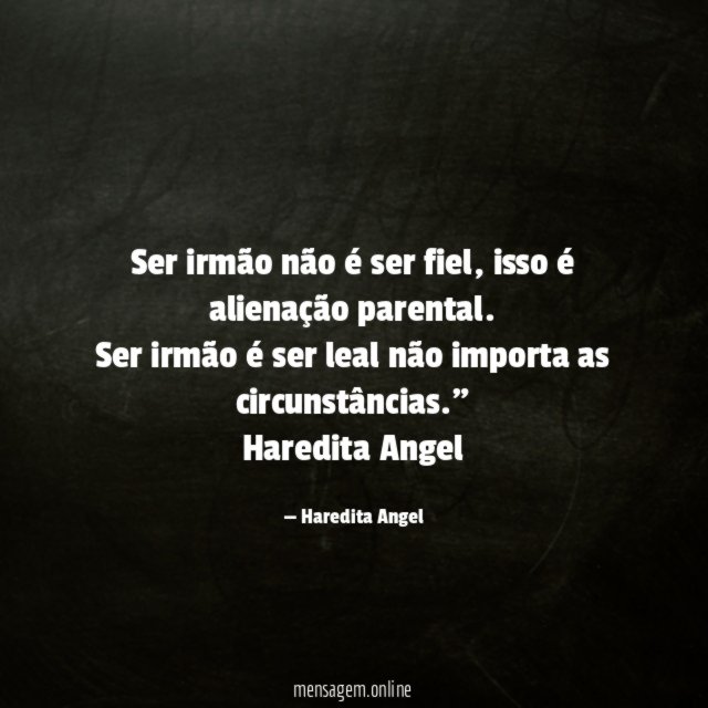 Estou sempre aberta a críticas, Haredita Angel - Pensador