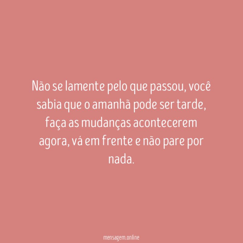 Viva, demonstre, ame hoje” Amanhã, pode ser tarde demais!🙏🏼❤️ #mens