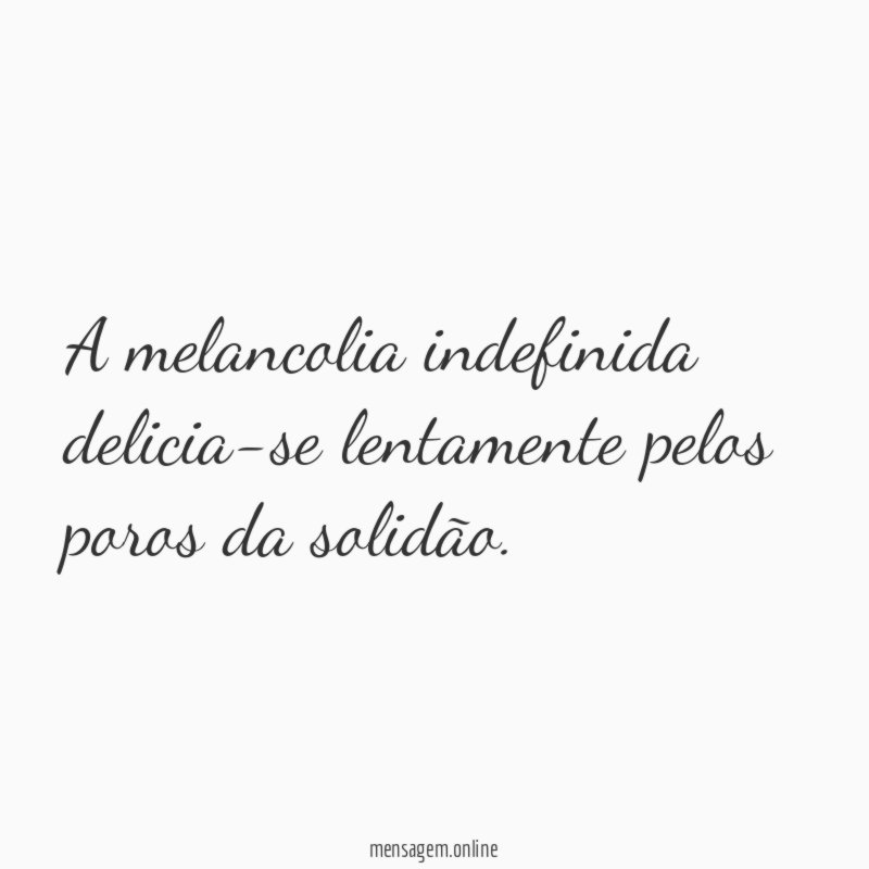 Frases De Melancolia Melancolia