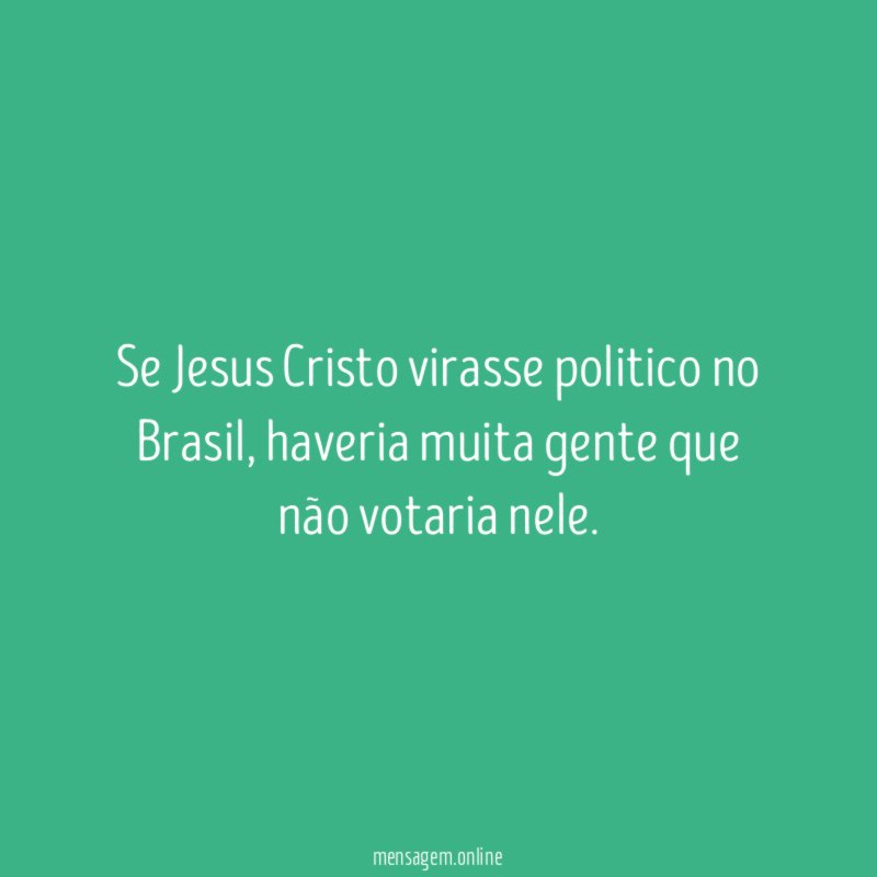 Se Jesus Cristo virasse politico no Brasil