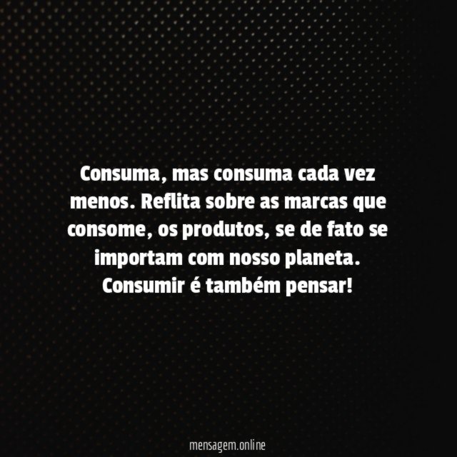 FRASES SOBRE CONSUMISMO - Mensagem Online